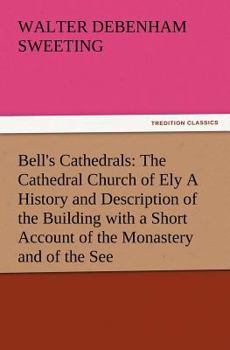 Bell's Cathedrals: The Cathedral Church of Ely