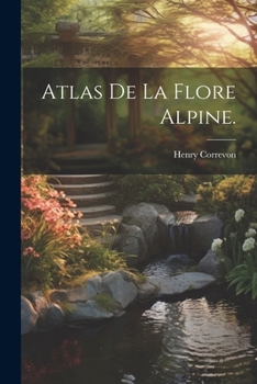 Paperback Atlas de la Flore Alpine. [German] Book