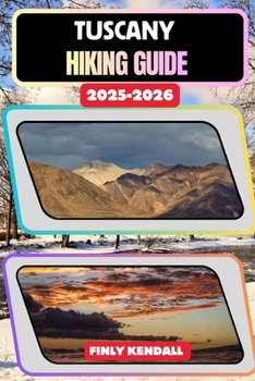 Tuscany Hiking Guide 2025–2026 (TrailWise: The 2025 Hiking Series)
