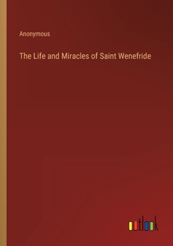 Paperback The Life and Miracles of Saint Wenefride Book