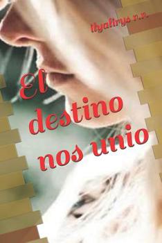 Paperback El destino nos unio [Spanish] Book