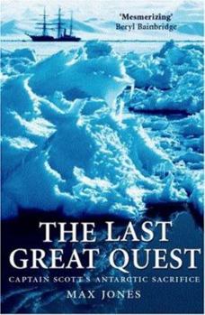 Paperback The Last Great Quest: Captain Scott's Antartctic Sacrifice Book