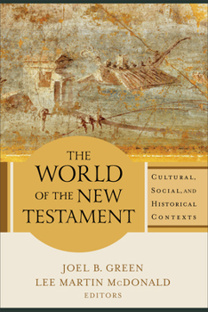 Paperback The World of the New Testament: Cultural, Social, and Historical Contexts Book