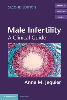 Male Infertility: A Clinical Guide - Book  of the Cambridge Clinical Guides