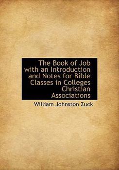 Paperback The Book of Job with an Introduction and Notes for Bible Classes in Colleges Christian Associations Book