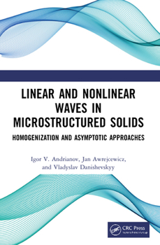 Paperback Linear and Nonlinear Waves in Microstructured Solids: Homogenization and Asymptotic Approaches Book