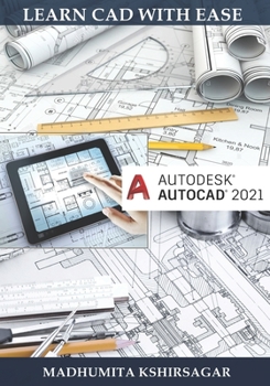 Paperback Autodesk AutoCAD 2021: Learn CAD With Ease (For Beginners) Book