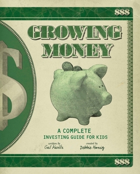 Paperback Growing Money: A Complete Investing Guide for Kids Book