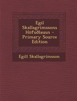 Paperback Egil Skallagrimssons Hofuolausn - Primary Source Edition [Swedish] Book