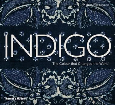 Hardcover Indigo: The Color That Changed the World Book