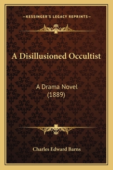 Paperback A Disillusioned Occultist: A Drama Novel (1889) Book
