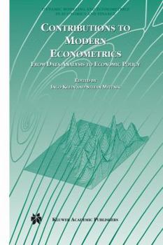 Hardcover Contributions to Modern Econometrics: From Data Analysis to Economic Policy Book