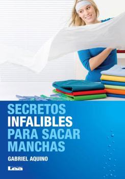 Paperback Secretos Infalibles Para Sacar Manchas [Spanish] Book