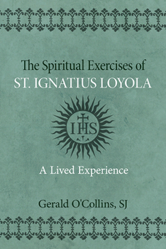 Paperback The Spiritual Exercises of St. Ignatius of Loyola: A Lived Experience Book