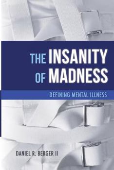 Paperback The Insanity of Madness: Defining Mental Illness Book