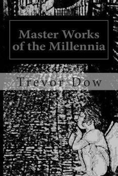 Master Works of the Millennia: Vol 1