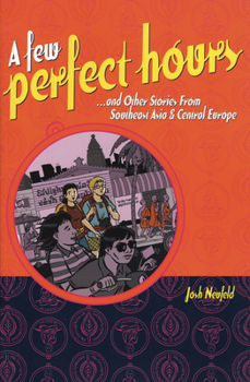 Paperback A Few Perfect Hours: And Other Stories from Southeast Asia & Central Europe Book