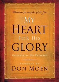 Hardcover My Heart for His Glory: Celebrating His Presence Book