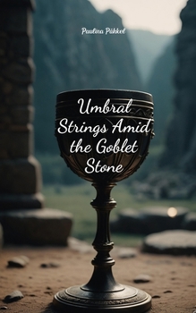 Paperback Umbral Strings Amid the Goblet Stone Book