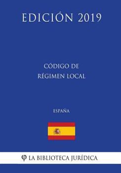 Paperback Código de Régimen Local (España) (Edición 2019) [Spanish] Book