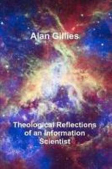 Paperback Theological Reflections of an Information Scientist Book