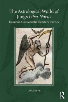 Paperback The Astrological World of Jung's 'Liber Novus': Daimons, Gods, and the Planetary Journey Book