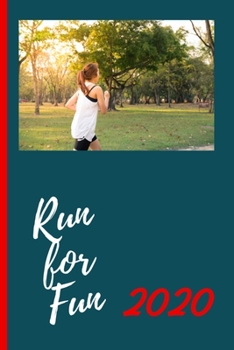 Run For Fun 2020: Training diary and calendar 2020  Logbook and running planner for all ambitious endurance runners and joggers.