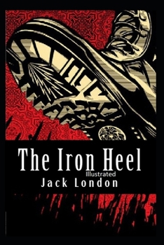 Paperback The Iron Heel Illustrated Book