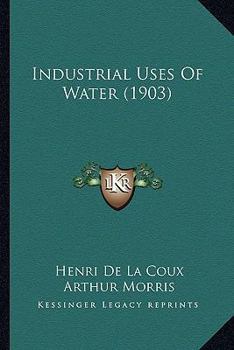 Paperback Industrial Uses Of Water (1903) Book