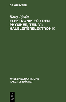 Hardcover Elektronik Für Den Physiker, Teil VI: Halbleiterelektronik [German] Book