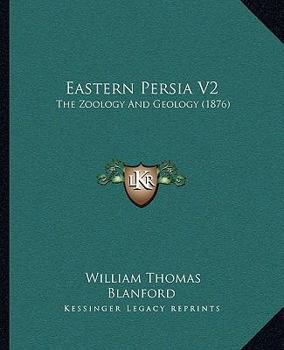 Paperback Eastern Persia V2: The Zoology And Geology (1876) Book