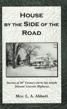 Paperback House by the Side of the Road: Stories of 20th Century Farm Life Beside Illinois' Lincoln Highway Book