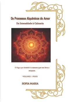 Paperback Alquimia - Os Processos Alquímicos do Amor: Da Intensidade à Calmaria [Portuguese] Book