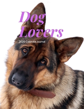 Paperback Dog Lovers 2020 Calendar Journal: Large notebook journal with Monthly Calendar Pages for 2020. Makes an excellent gift idea for birthdays or any speci Book