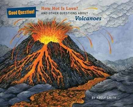Paperback How Hot Is Lava?: And Other Questions about Volcanoes Book