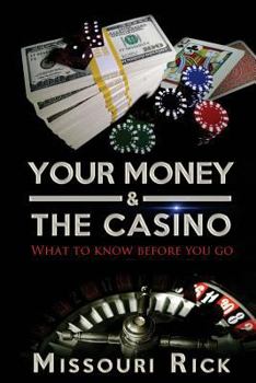 Paperback Your Money & the Casino: What to Know Before You Go Book