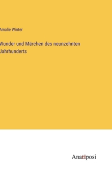 Hardcover Wunder und Märchen des neunzehnten Jahrhunderts [German] Book