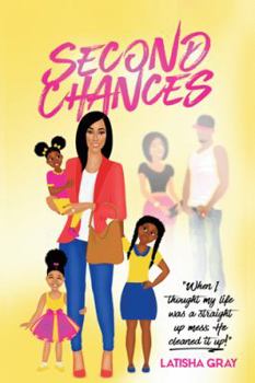 Paperback Second Chances: When I Thought My Life Was a Straight Up Mess; He Cleaned It Up! Book