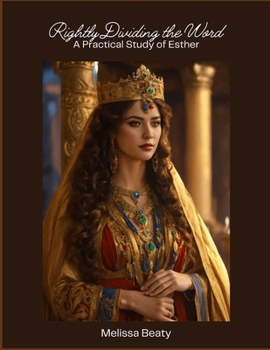 Paperback Rightly Dividing the Word: A Practical Study of Esther Book