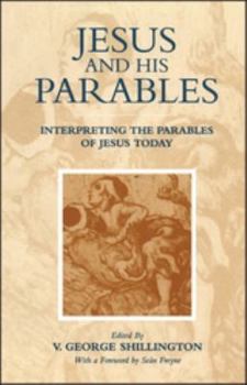 Jesus and His Parables: Interpreting the Parables of Jesus Today