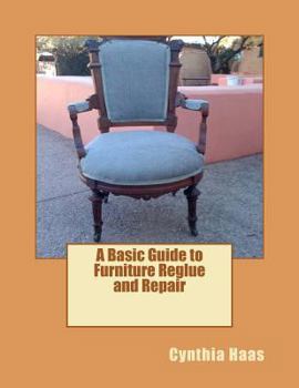 Paperback A Basic Guide to Furniture Reglue and Repair Book