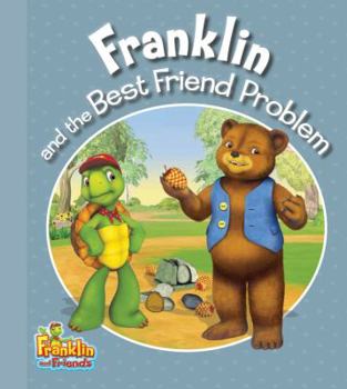 Franklin and the Best Friend Problem - Book  of the Franklin the Turtle