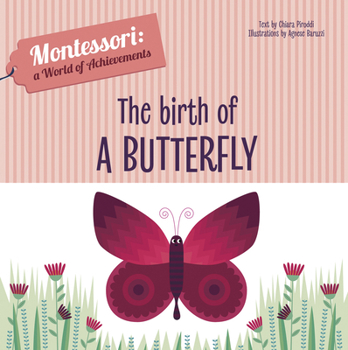Birth of a Butterfly - Montessori: A World of Achievements - Book  of the Montessori: A World of Achievements
