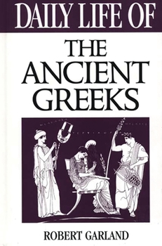 Hardcover Daily Life of the Ancient Greeks Book