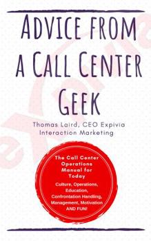 Paperback Advice from a Call Center Geek: Rethinking Call Center Operations Book