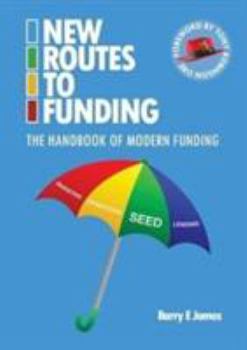 Paperback New Routes to Funding: The Handbook of Modern Funding Book