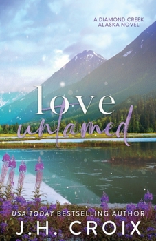Love Untamed - Book #4 of the Diamond Creek, Alaska