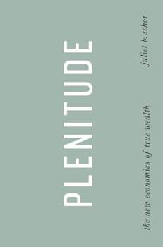 Hardcover Plenitude: The New Economics of True Wealth Book