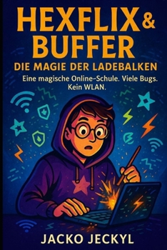 Paperback Hexflix & Buffer - Die Magie der Ladebalken: Zauber und Magie [German] Book