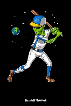 Baseball Notebook: Alien Baseball Player Notebook